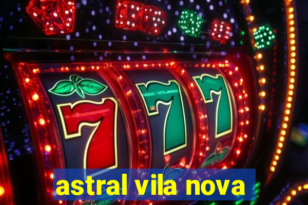 astral vila nova